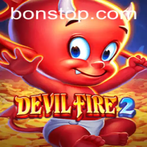 Exploring the Thrilling World of DevilFire2: An In-depth Guide to Bons